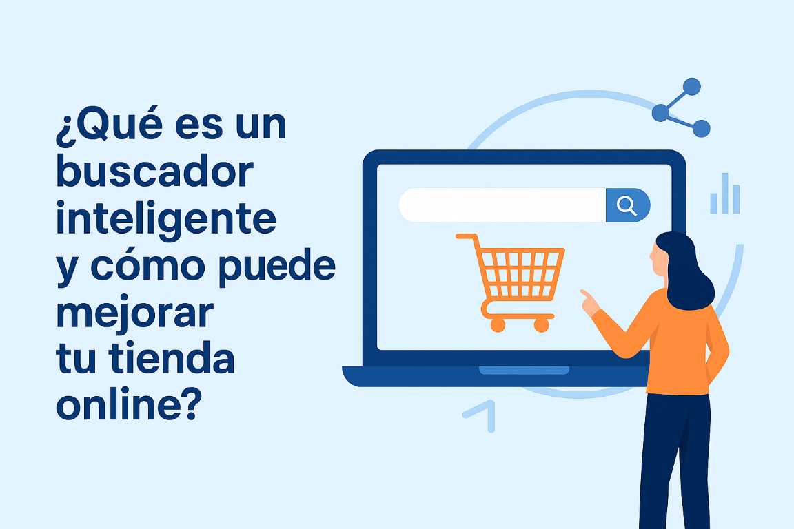 ¿Qué es un buscador inteligente y cómo puede ayudarte en tu tienda online?