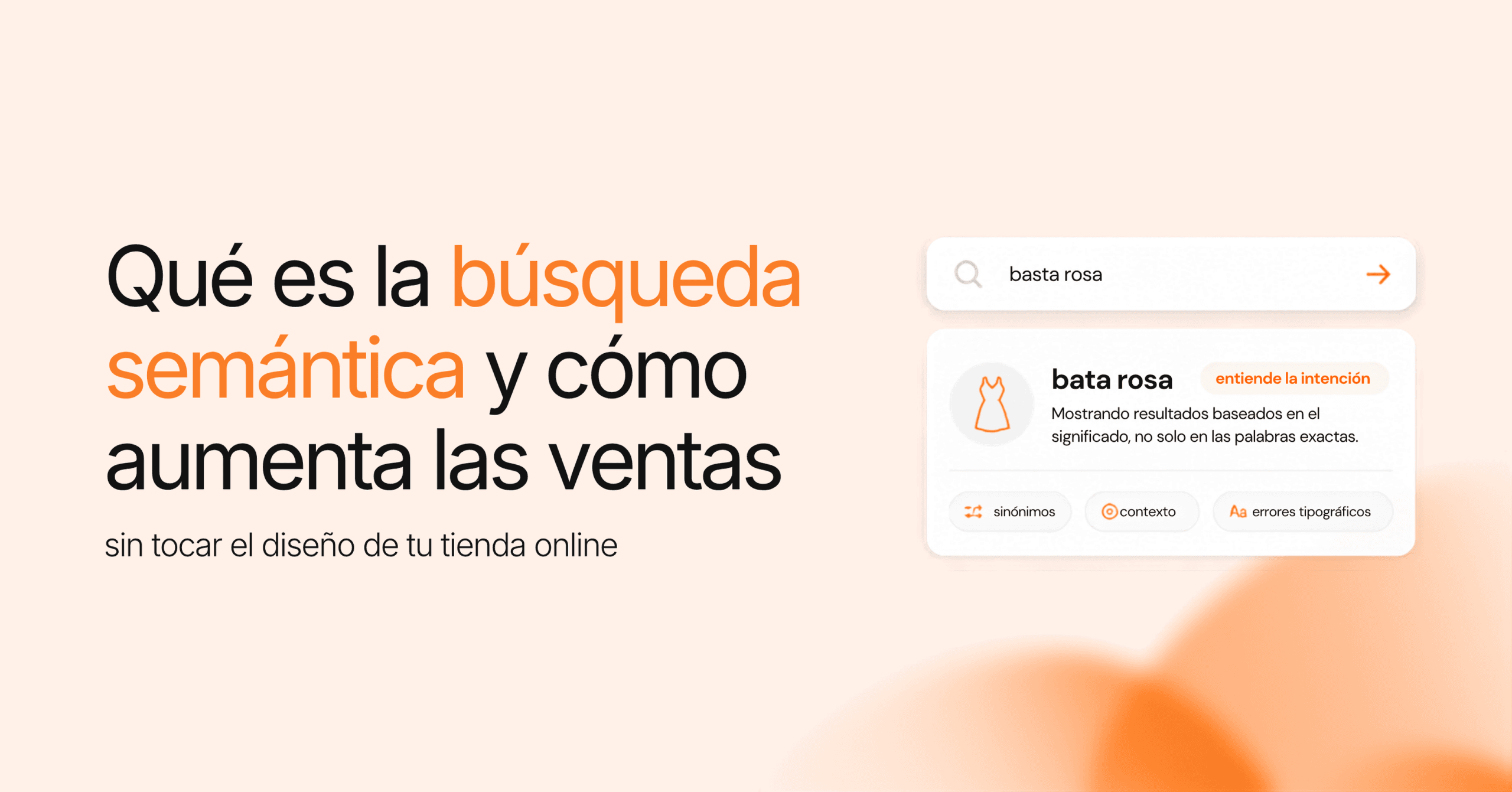 Qué es la búsqueda semántica y cómo aumenta las ventas sin tocar el diseño de tu tienda online